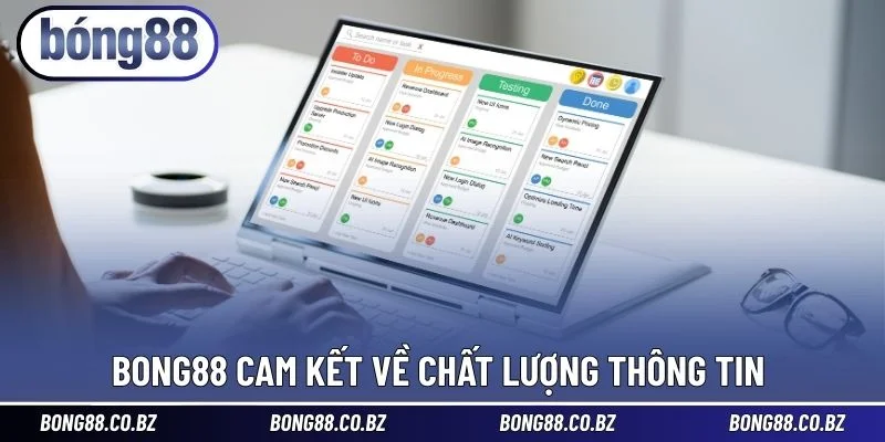 BONG88 cam kết về chất lượng thông tin 