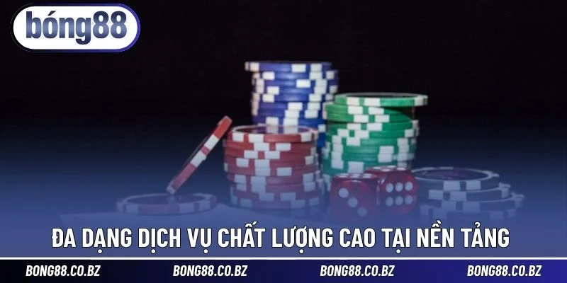 Đa dạng dịch vụ chất lượng cao tại nền tảng