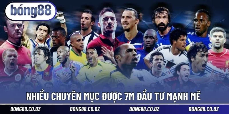 Nhiều chuyên mục được 7M đầu tư mạnh mẽ