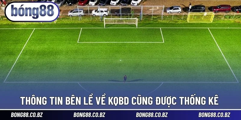 Thông tin bên lề về KQBD cũng được thống kê 