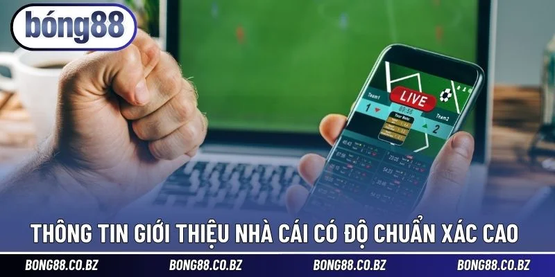 Thông tin giới thiệu nhà cái có độ chuẩn xác cao