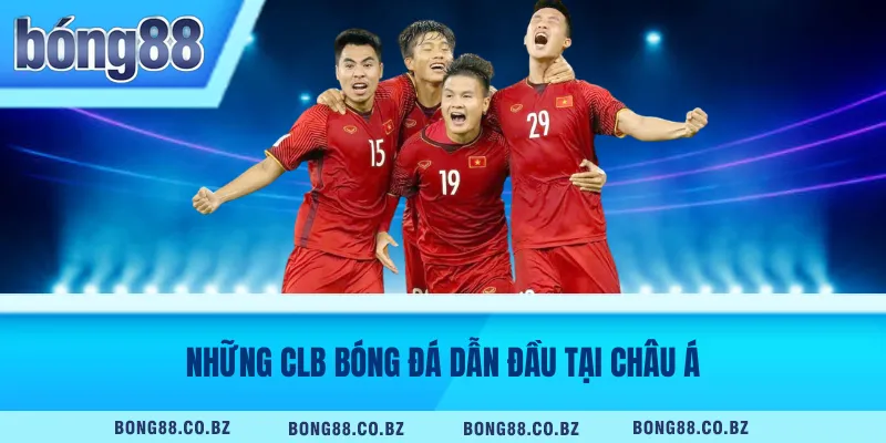 Những CLB bóng đá dẫn đầu tại châu Á